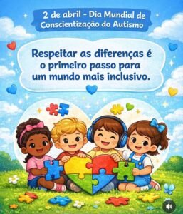 🌻 DIA MUNDIAL DA CONSCIENTIZAÇÃO DO AUTISMO.